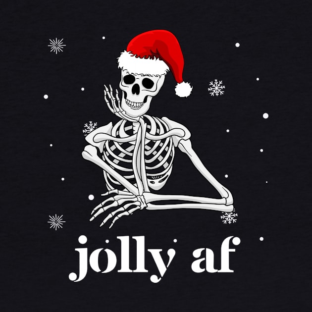 Jolly AF / Funny Christmas Shirt / Funny Holiday T-Shirt / Festive Skeleton Christmas TShirt / Dead Inside Skeleton by MeowtakuShop